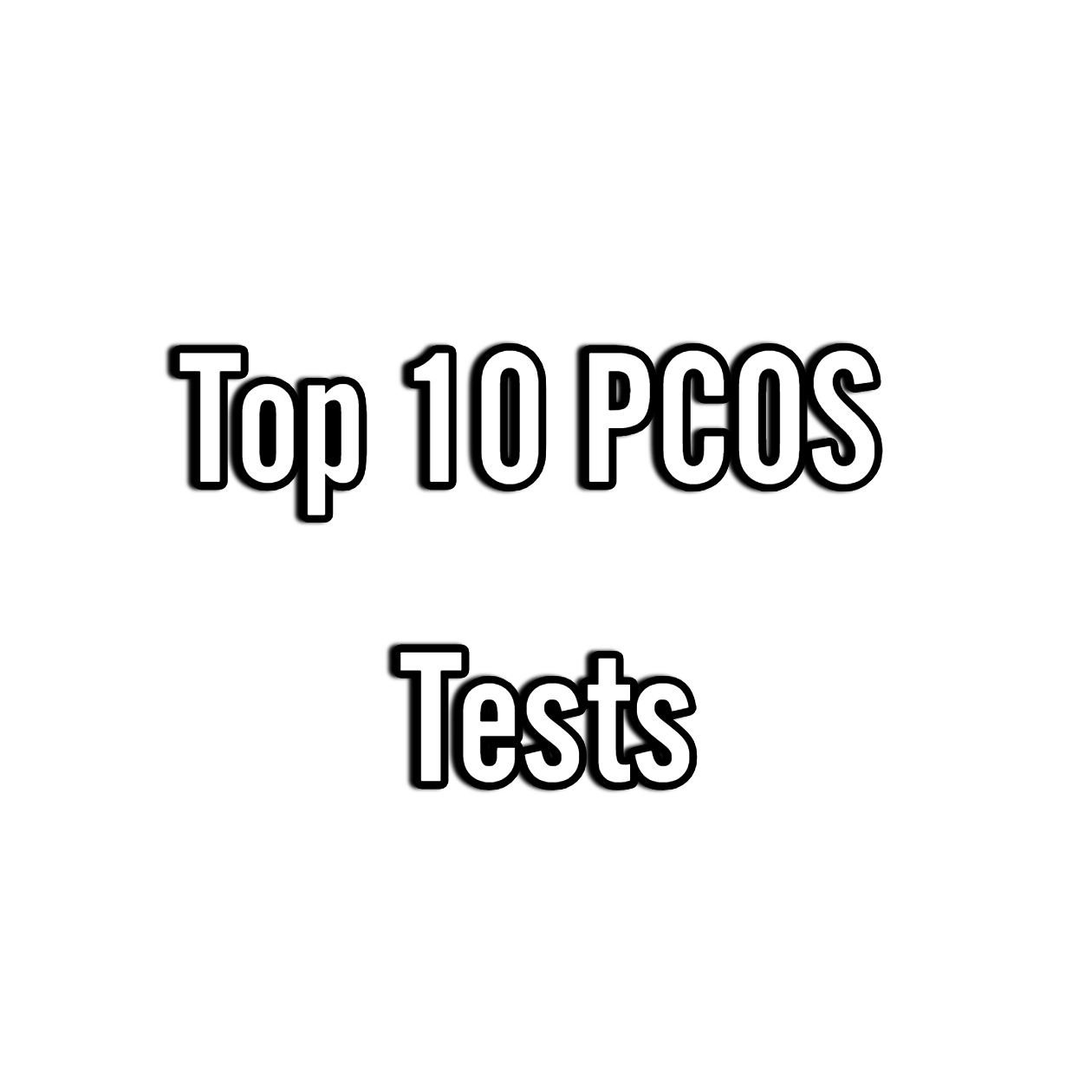 Top 10 PCOS Tests